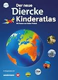 Der neue Diercke Kinderatlas: Der Diercke ab dem Grundschulalter – Kartenkompetenz mit Tradition