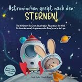 Astroninchen greift nach den Sternen! Das Weltraum-Abenteuer des pelzigsten Astronauten der Welt. Ein Kaninchen nimmt die geheimnisvollen Planeten unter die Lupe. Astronomie-Kinderbuch ab 3 Jahren.