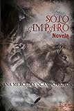 SÓLO AMPARO: Novela