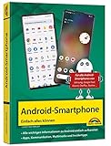 Android Smartphone: Einfach alles können - die besten Tipps und Tricks: für alle Geräte mit Android System wie Samsung, Xiaomi, Sony, HTC, LG u. v. m