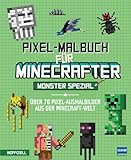 Pixel-Malbuch für Minecrafter - Monster Spezial - Über 70 Pixel-Ausmalbilder aus der Minecraft-Welt: Buntes Minecraft Malbuch mit vielen Figuren, ... Zahlen, für Kinder ab 6 Jahren, inoffiziell