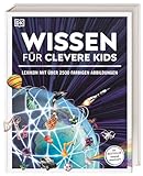 Wissen für clevere Kids: Lexikon mit über 2500 farbigen Abbildungen. Für Kinder ab 8 Jahren