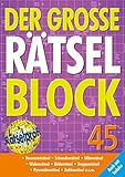 Der große Rätselblock 45: Kreuzworträtsel, Schwedenrätsel, Silbenrätsel, Wabenrätsel, Bilderrätsel, Treppenrätsel, Pyramidenrätsel, Zahlenrätsel u.v.m. Auch mit Sudoku