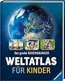 Der große Ravensburger Weltatlas für Kinder - Ideales Geschenk zur Einschulung - fremde Länder und Kulturen kennenlernen - Lernen - Reisen planen